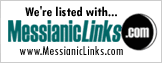 MessianicLinks.com is a 100% searchable database and directory of Hebraic, Messianic and Messianic Jewish Websites containing links to messianic ministries and other organizations all over the world.